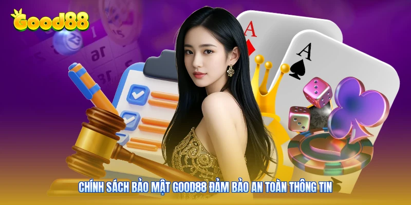 Chính sách bảo mật Good88 đảm bảo an toàn thông tin