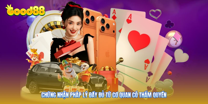 Chứng nhận pháp lý đầy đủ từ cơ quan có thẩm quyền
