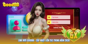 Link Mới Good88 - Cập Nhật Liên Tục Trong Năm 2026